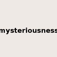 mysteriousness是什么意思