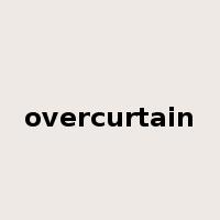 overcurtain是什么意思