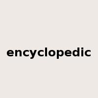 encyclopedic是什么意思