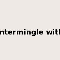 intermingle with是什么意思