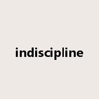 indiscipline是什么意思