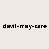 devil-may-care是什么意思