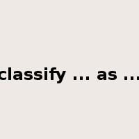 classify ... as ...是什么意思