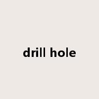 drill hole是什么意思