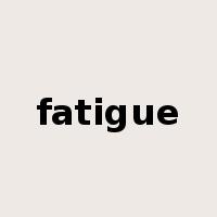 fatigue是什么意思