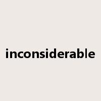 inconsiderable是什么意思