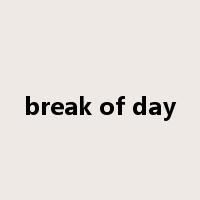 break of day是什么意思