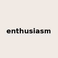 enthusiasm是什么意思