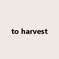 to harvest是什么意思