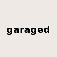 garaged是什么意思