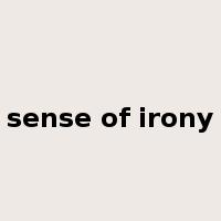 sense of irony是什么意思