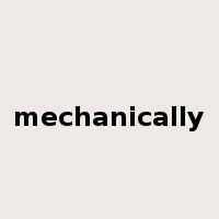 mechanically是什么意思