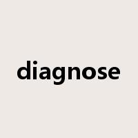 diagnose是什么意思