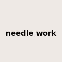 needle work是什么意思