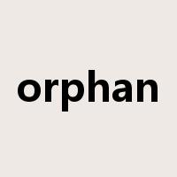 orphan是什么意思