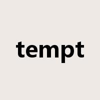 tempt