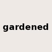 gardened是什么意思