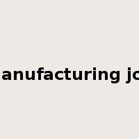 manufacturing job是什么意思