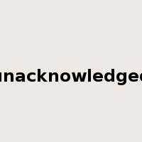 unacknowledged是什么意思