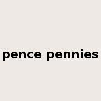 pence pennies是什么意思