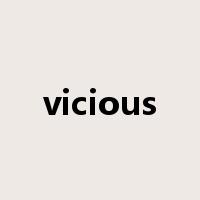 vicious是什么意思