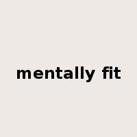 mentally fit是什么意思