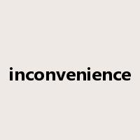 inconvenience是什么意思