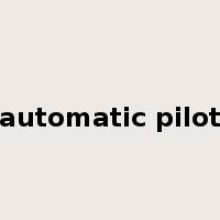 automatic pilot是什么意思