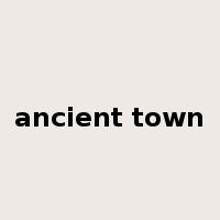 ancient town是什么意思