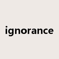 ignorance是什么意思