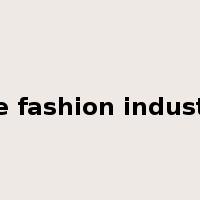 the fashion industry是什么意思