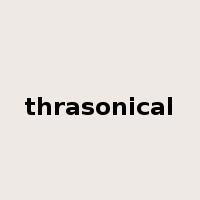 thrasonical是什么意思