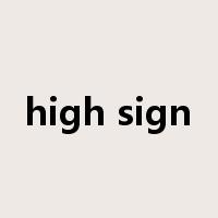 high sign是什么意思