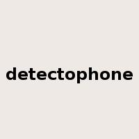 detectophone是什么意思