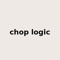 chop logic是什么意思