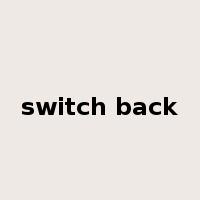 switch back是什么意思