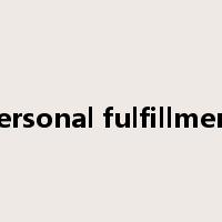 personal fulfillment是什么意思