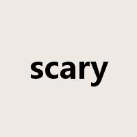 scary是什么意思