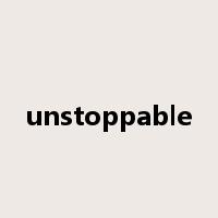 unstoppable是什么意思