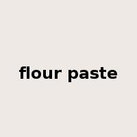 flour paste是什么意思