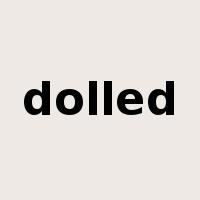dolled是什么意思