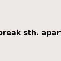 break sth. apart是什么意思