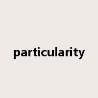 particularity是什么意思