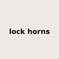 lock horns是什么意思