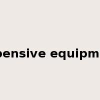 expensive equipment是什么意思