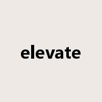 elevate是什么意思