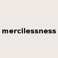 mercilessness是什么意思