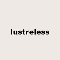 lustreless是什么意思