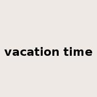 vacation time是什么意思