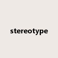 stereotype是什么意思